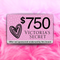 $750 VICTORIA SECRET GIFT CARD